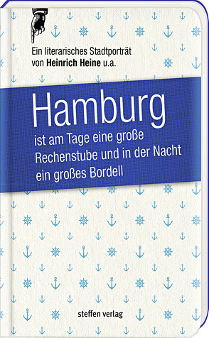 Hamburg ist am Tage eine große Rechenstube und in der Nacht ein großes Bordell. von Heine,  Heinrich, Mundt,  Theodor