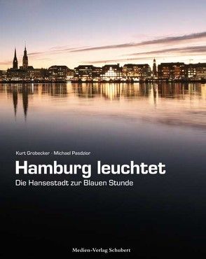 Hamburg leuchtet – von Grobecker,  Kurt, Pasdzior,  Michael