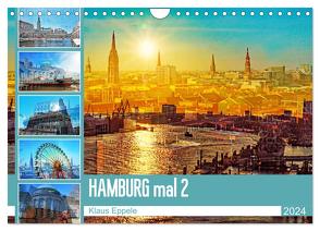 Hamburg mal 2 (Wandkalender 2024 DIN A4 quer), CALVENDO Monatskalender von Eppele,  Klaus