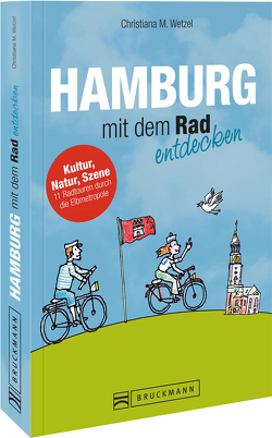 Hamburg mit dem Rad entdecken von Wetzel,  Christiana M.
