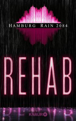 Hamburg Rain 2084. Rehab von Wekwerth,  Rainer, Wolfstädter,  Ralf