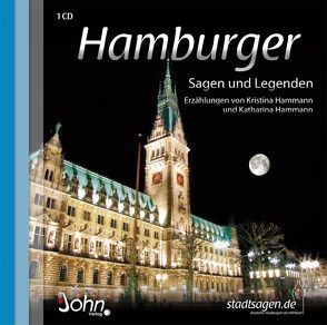 Hamburg Sagen und Legenden von Hammann,  Katharina, Hammann,  Kristina, John Verlag, Nowack,  Michael