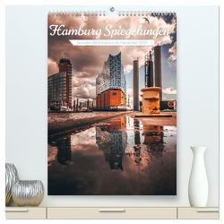 Hamburg Spiegelungen 2024 (hochwertiger Premium Wandkalender 2024 DIN A2 hoch), Kunstdruck in Hochglanz von TimosBlickfang,  TimosBlickfang