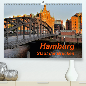 Hamburg. Stadt der Brücken (Premium, hochwertiger DIN A2 Wandkalender 2020, Kunstdruck in Hochglanz) von Pompsch,  Heinz