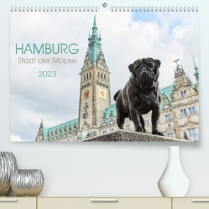 Hamburg – Stadt der Möpse (Premium, hochwertiger DIN A2 Wandkalender 2023, Kunstdruck in Hochglanz) von und Julia Dodeck,  Ole