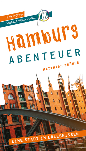 Hamburg – Abenteuer Reiseführer Michael Müller Verlag von Kröner,  Matthias