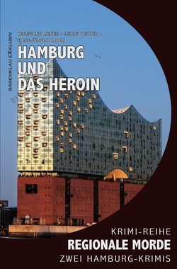 Hamburg und das Heroin – Regionale Morde: 2 Hamburg-Krimis: Krimi-Reihe von Menge,  Wolfgang, Raben,  Hans-Jürgen, Teuber,  Bernd