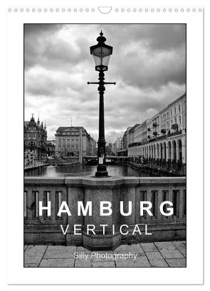 Hamburg Vertical (Wandkalender 2024 DIN A3 hoch), CALVENDO Monatskalender von Photography,  Silly