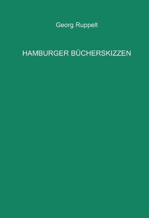 Hamburger Bücherskizzen von Ruppelt,  Georg