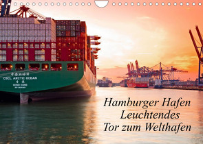 Hamburger Hafen – Leuchtendes Tor zum Welthafen (Wandkalender 2023 DIN A4 quer) von F. Selbach,  Arthur
