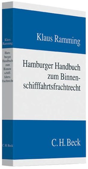 Hamburger Handbuch zum Binnenschifffahrtsfrachtrecht von Ramming,  Klaus