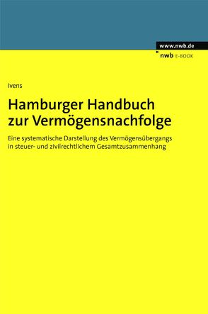 Hamburger Handbuch zur Vermögensnachfolge von Ivens,  Michael