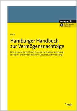 Hamburger Handbuch zur Vermögensnachfolge von Ivens,  Michael