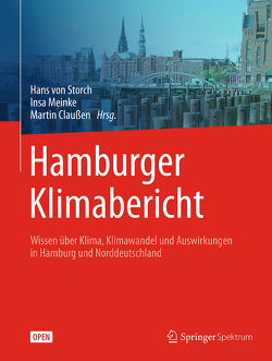 Hamburger Klimabericht – Wissen über Klima, Klimawandel und Auswirkungen in Hamburg und Norddeutschland von Claussen,  Martin, Meinke,  Insa, von Storch,  Hans