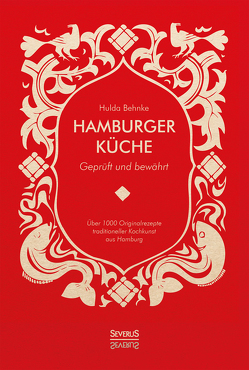 Hamburger Küche: Geprüft und bewährt von Behnke,  Hulda