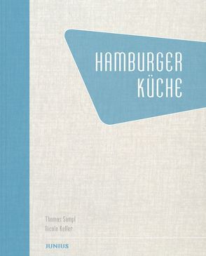 Hamburger Küche von Keller,  Nicole, Sampl,  Thomas