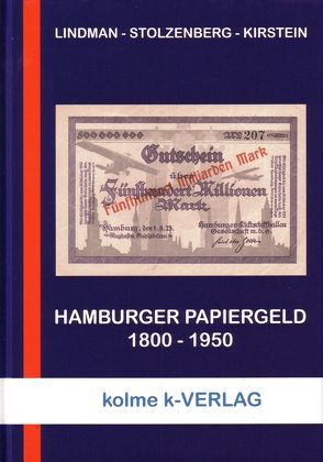 Hamburger Papiergeld 1800-1950 von Kirstein,  Walter, Lindmann,  Kai, Stolzenberg,  Günter
