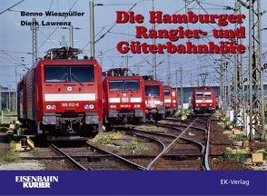 Hamburger Rangier- und Güterbahnhöfe von Lawrenz,  Dierk, Wiesmüller,  Benno