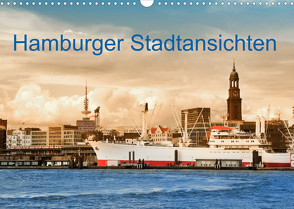 Hamburger Stadtansichten (Wandkalender 2022 DIN A3 quer) von Steiner,  Carmen