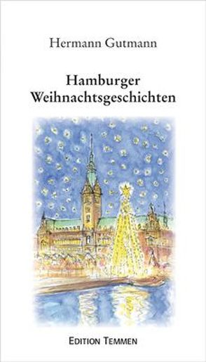 Hamburger Weihnachtsgeschichten von Fischer,  Peter, Gutmann,  Hermann