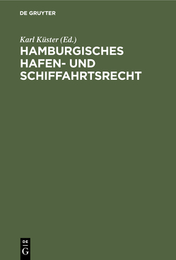 Hamburgisches Hafen- und Schiffahrtsrecht von Küster,  Karl