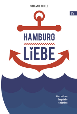 Hamburgliebe von Thiele,  Stefanie