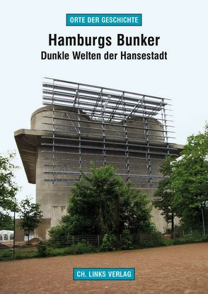 Hamburgs Bunker von Rossig,  Ronald