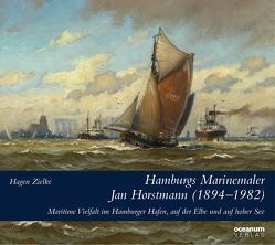 Hamburgs Marinemaler Jan Horstmann (1894-1982) von Zielke,  Hagen