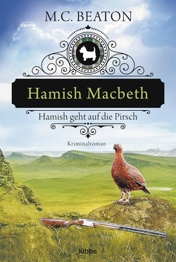 Hamish Macbeth geht auf die Pirsch von Beaton,  M. C., Schilasky,  Sabine