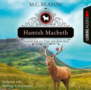 Hamish Macbeth hat ein Date mit dem Tod von Beaton,  M. C., Schepmann,  Philipp, Schilasky,  Sabine