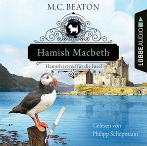 Hamish Macbeth ist reif für die Insel von Beaton,  M. C., Schepmann,  Philipp, Schilasky,  Sabine