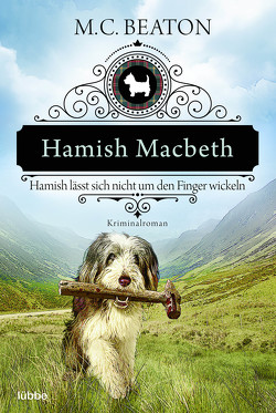 Hamish Macbeth lässt sich nicht um den Finger wickeln von Beaton,  M. C., Schilasky,  Sabine
