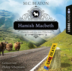 Hamish Macbeth und das tote Flittchen von Beaton,  M. C., Schepmann,  Philipp, Schilasky,  Sabine