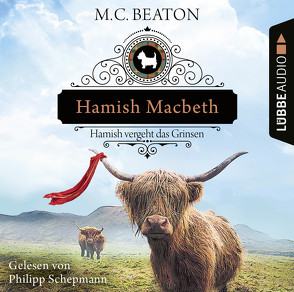 Hamish Macbeth vergeht das Grinsen von Beaton,  M. C., Schepmann,  Philipp, Schilasky,  Sabine