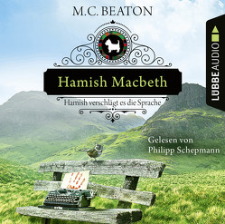 Hamish Macbeth verschlägt es die Sprache von Beaton,  M. C., Schepmann,  Philipp, Schilasky,  Sabine
