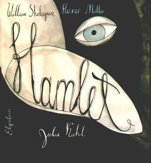 Hamlet von Kuhl,  Julia, Müller,  Heiner, Shakespeare,  William