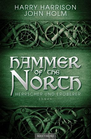 Hammer of the North – Herrscher und Eroberer von Blendl,  Andrea, Harrison,  Harry, Holm,  John