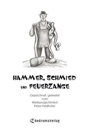 Hammer, Schmied und Feuerzange von Feldhofer,  Peter