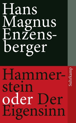 Hammerstein oder Der Eigensinn von Enzensberger,  Hans Magnus