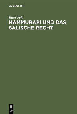 Hammurapi und das salische Recht von Fehr,  Hans