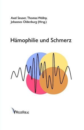 Hämophilie und Schmerz von Oldenburg,  Johannes, Seuser,  Axel, Wallny,  Thomas