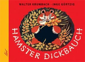 Hamster Dickbauch von Gürtzig,  Inge, Krumbach,  Walter