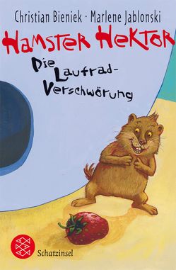 Hamster Hektor – Die Laufrad-Verschwörung von Bieniek,  Christian, Fredrich,  Volker, Jablonski,  Marlene