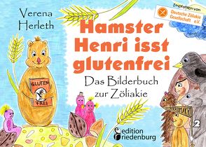 Hamster Henri isst glutenfrei – Das Bilderbuch zur Zöliakie von Herleth,  Verena