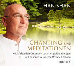 Han Shan – Chanting und Meditationen