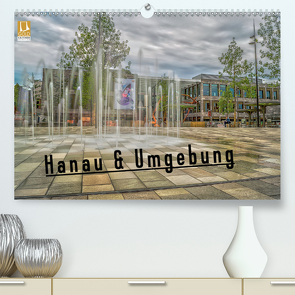 Hanau und Umgebung (Premium, hochwertiger DIN A2 Wandkalender 2021, Kunstdruck in Hochglanz) von Schäfer,  Daniel