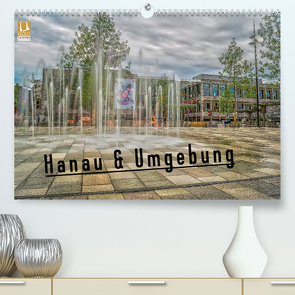 Hanau und Umgebung (Premium, hochwertiger DIN A2 Wandkalender 2022, Kunstdruck in Hochglanz) von Schäfer,  Daniel