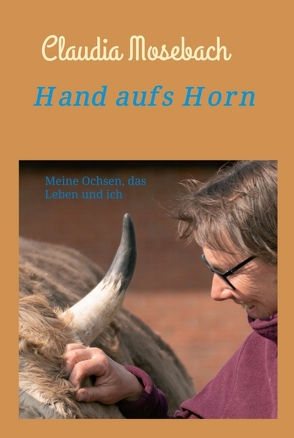 Hand aufs Horn von Mosebach,  Claudia