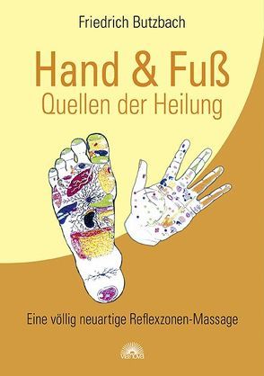 Hand & Fuß – Quellen der Heilung von Butzbach,  Friedrich