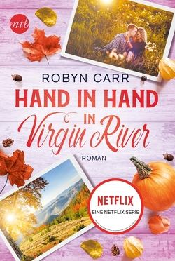 Hand in Hand in Virgin River von Carr,  Robyn, Minden,  Barbara